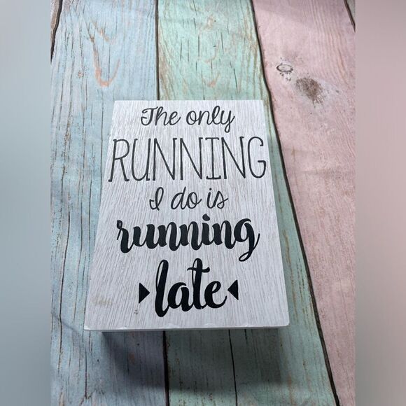 “The Only Running I Do Is Late” 3D Wood Quote Plaque Sign EPC - Picture 3 of 9